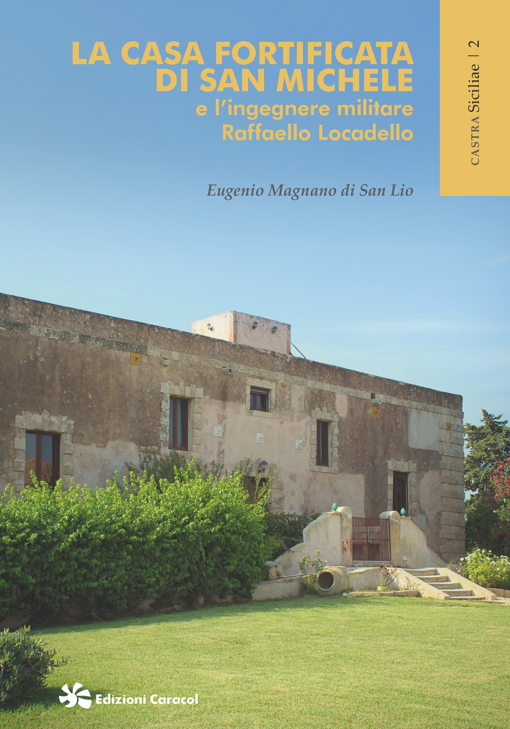 La casa fortificata di San Michele e l'ingegnere militare Raffaello Locadello