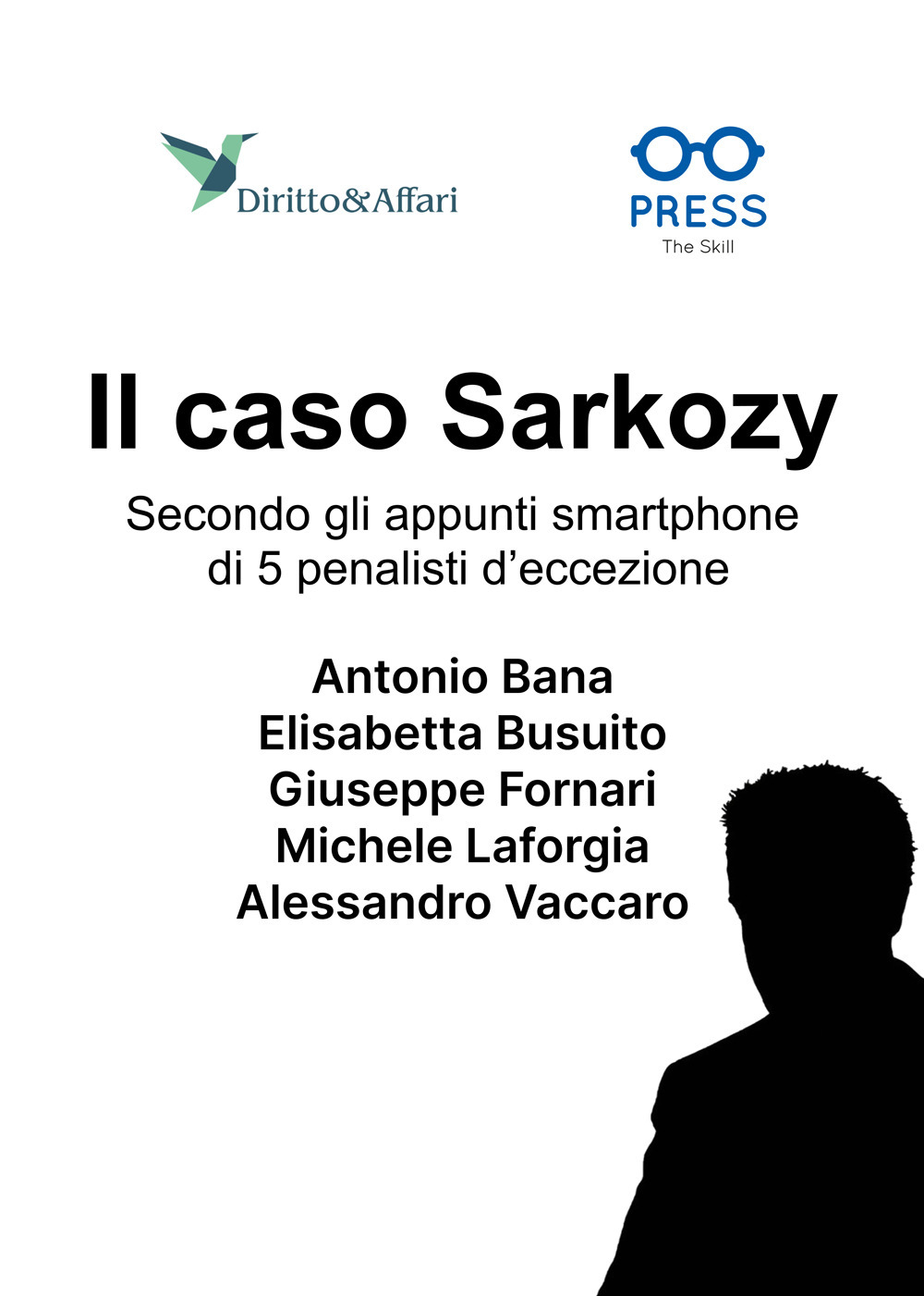 Il caso Sarkozy. Secondo gli appunti smartphone di 5 penalisti d'eccezione