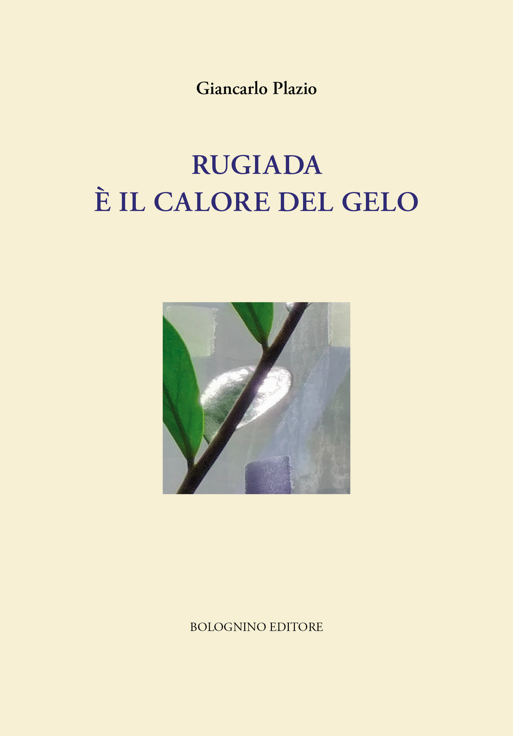 Rugiada è il calore del gelo