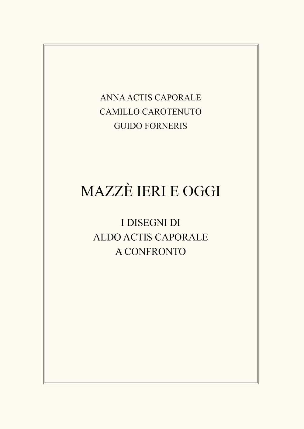 Mazzè ieri e oggi. I disegni di Aldo Actis Caporale a confronto
