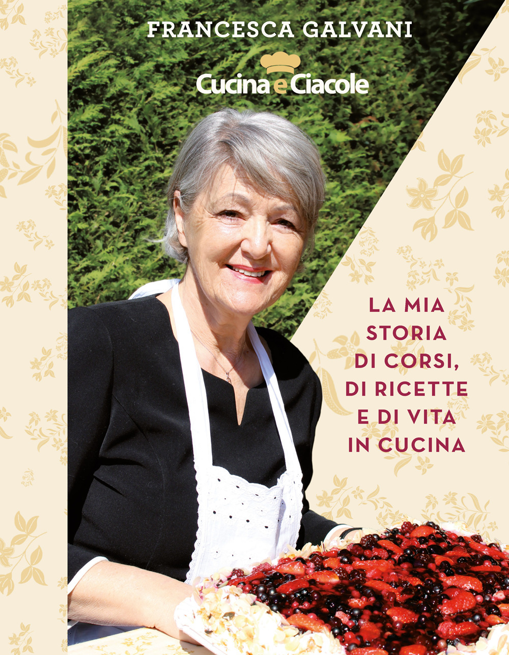 Cucina e ciacole. La mia storia di corsi, di ricette e di vita in cucina