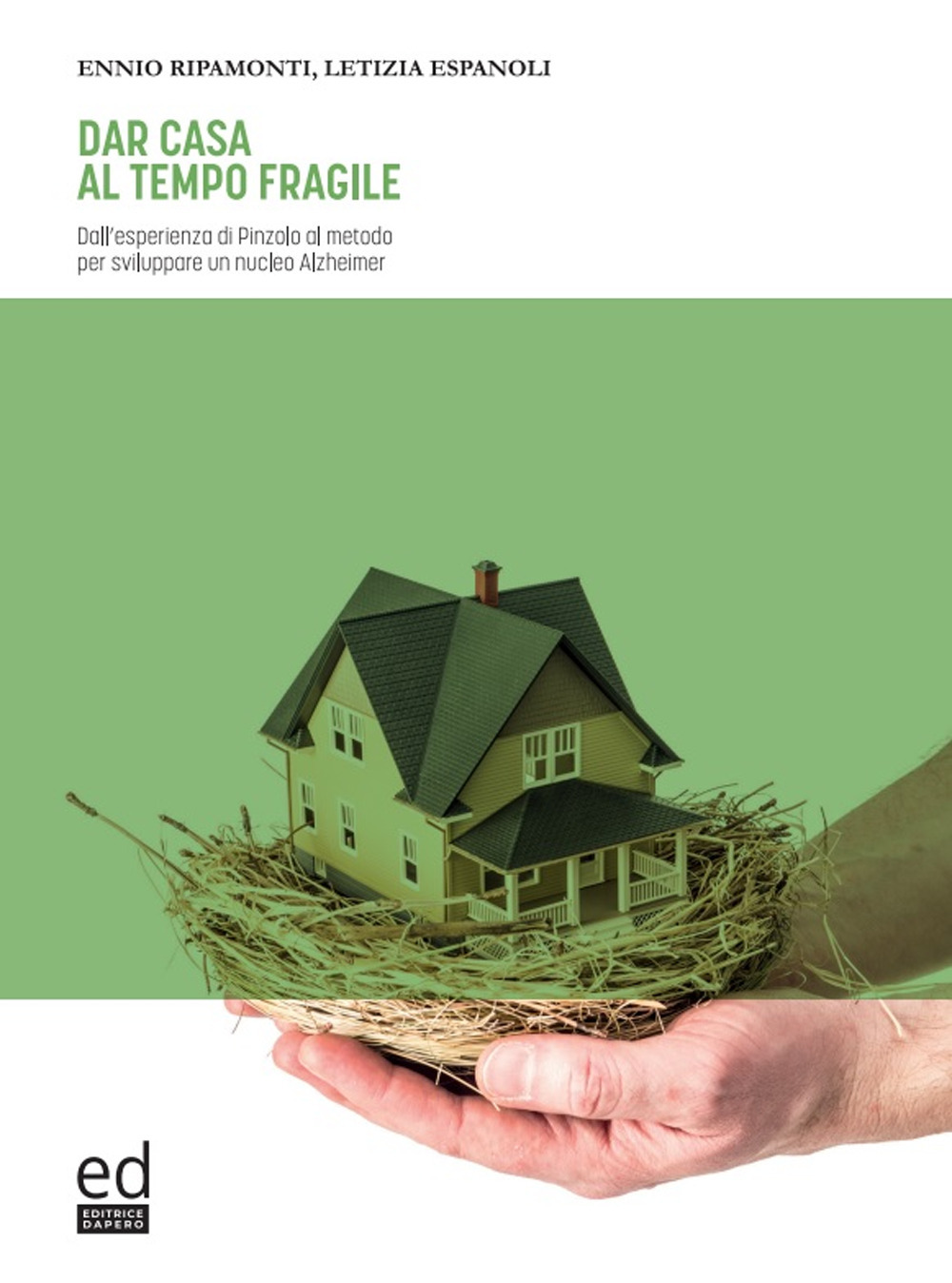 Dar casa al tempo fragile. Dall'esperienza di Pinzolo al metodo per sviluppare un nucleo Alzheimer