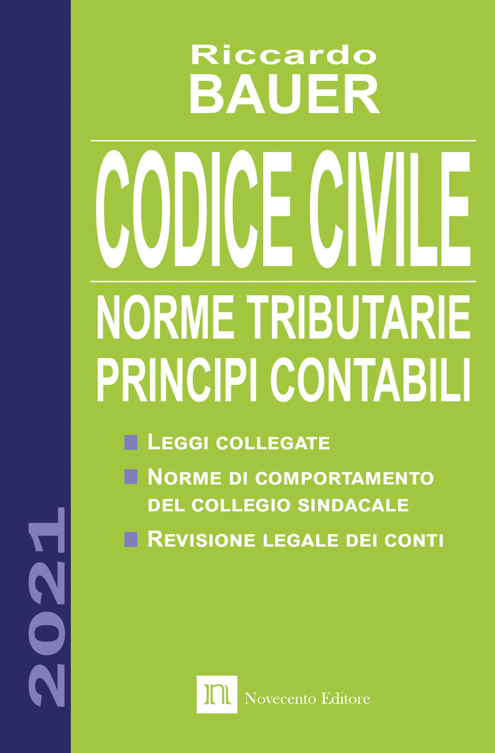 Codice civile 2021. Norme tributarie, principi contabili