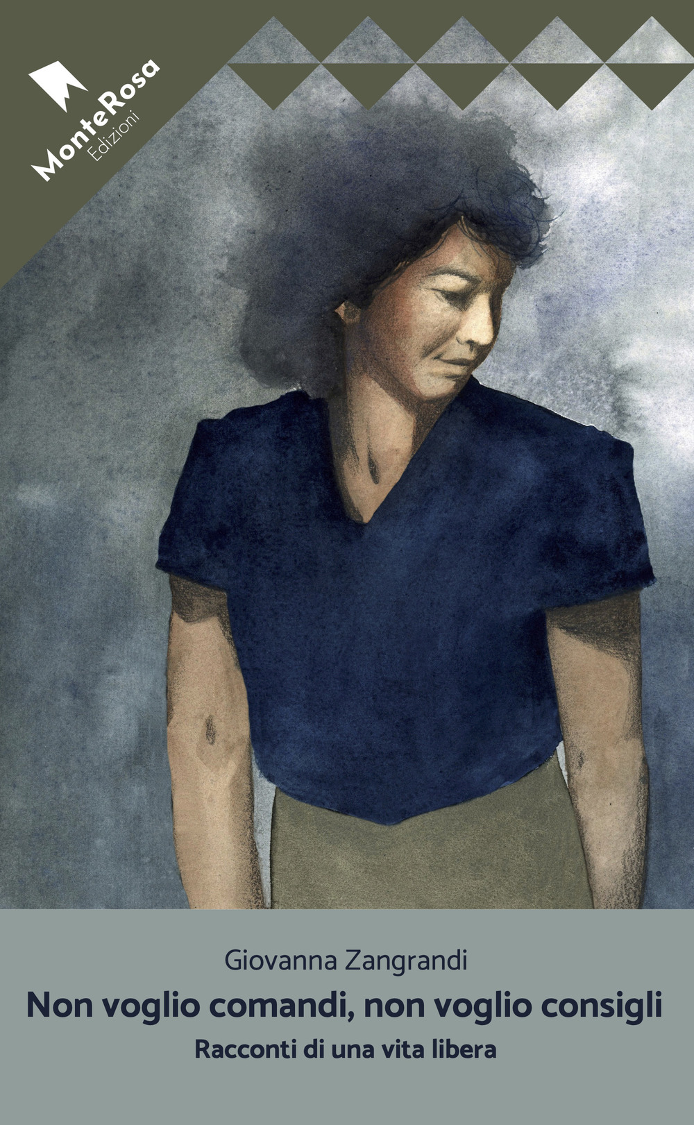 Non voglio comandi, non voglio consigli. Racconti di una vita libera