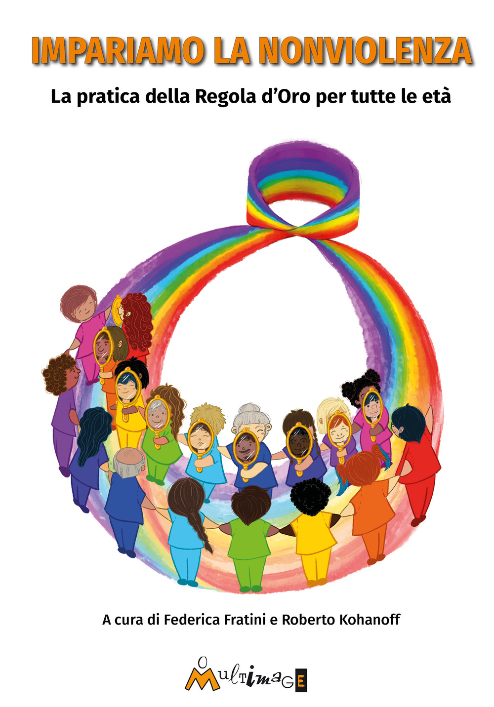 Impariamo la nonviolenza. La pratica della regola d’oro per tutte le età