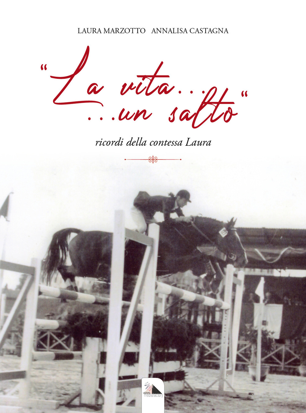 «La vita... un salto». Ricordi della contessa Laura