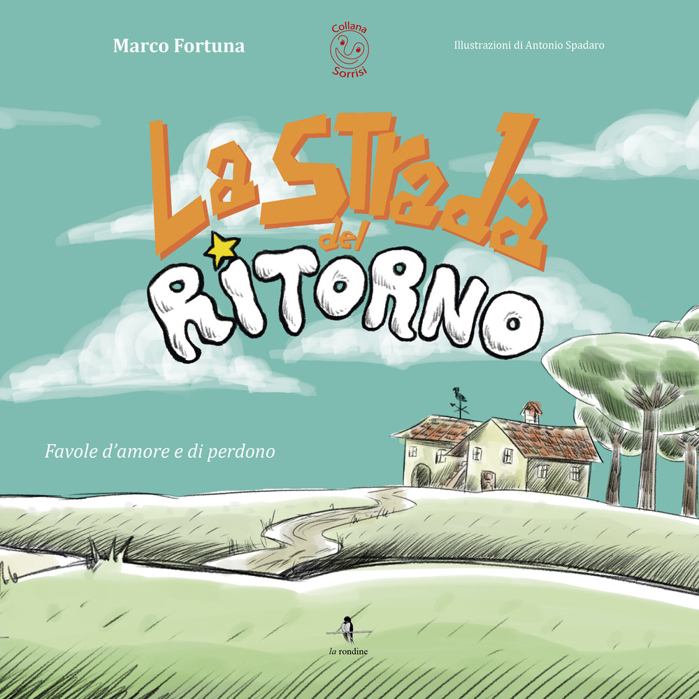 La strada del ritorno. Favole d'amore e di perdono