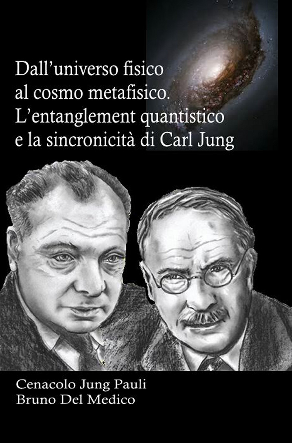 Dall’universo fisico al cosmo metafisico. L’entanglement quantistico e la sincronicità di Carl Jung. In cammino verso l’era della collaborazione tra spirito e materia