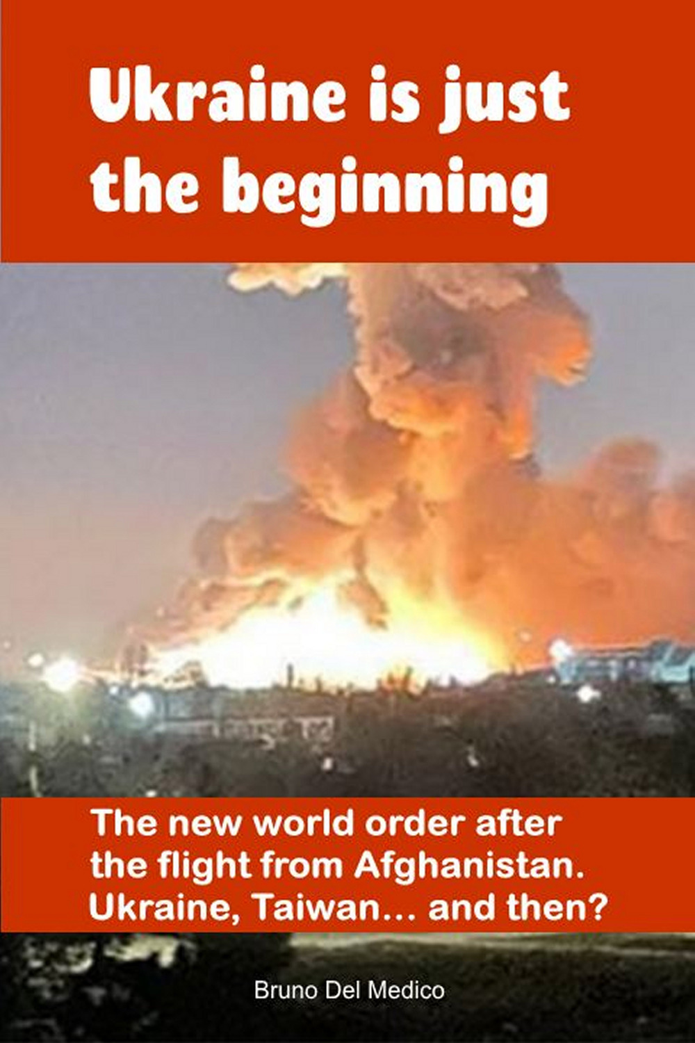 Ukraine is just the beginning. The new world order after the flight from Afghanistan. Ukraine, Taiwan… and then?