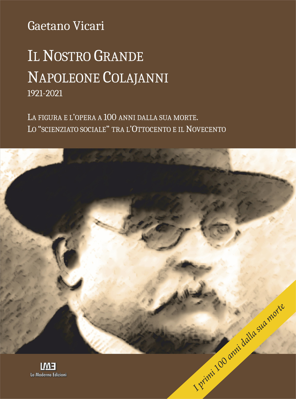 Il nostro grande Napoleone Colajanni (1921-2021). La figura e l’opera a 100 anni dalla sua morte. Lo «scienziato sociale» tra l’Ottocento e il Novecento