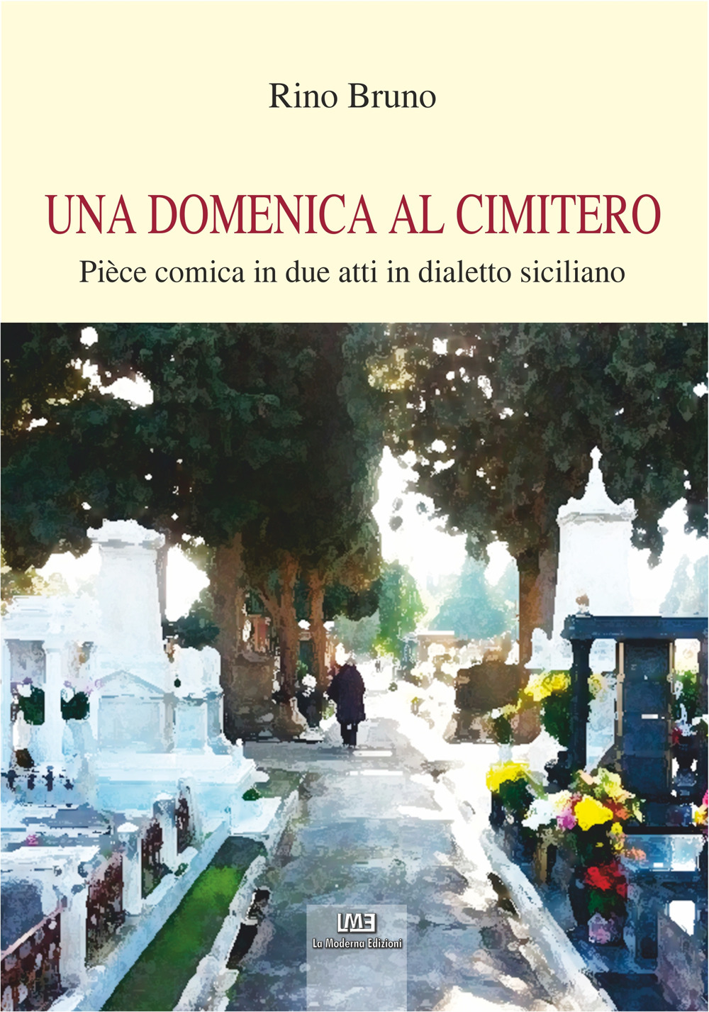 Una domenica al cimitero. Pièce comica in due atti in dialetto siciliano