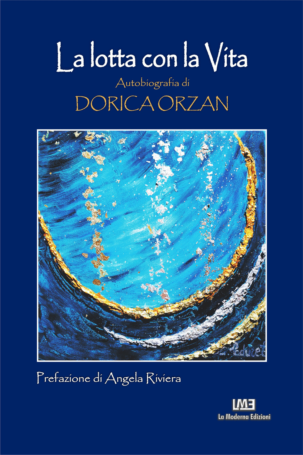 La lotta con la vita. Autobiografia di Dorica Orzan. Ediz. italiana e rumena