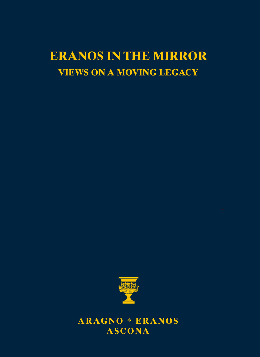 Eranos allo specchio: sguardi su una eredità in movimento-Eranos in the mirror: views on a moving legacy
