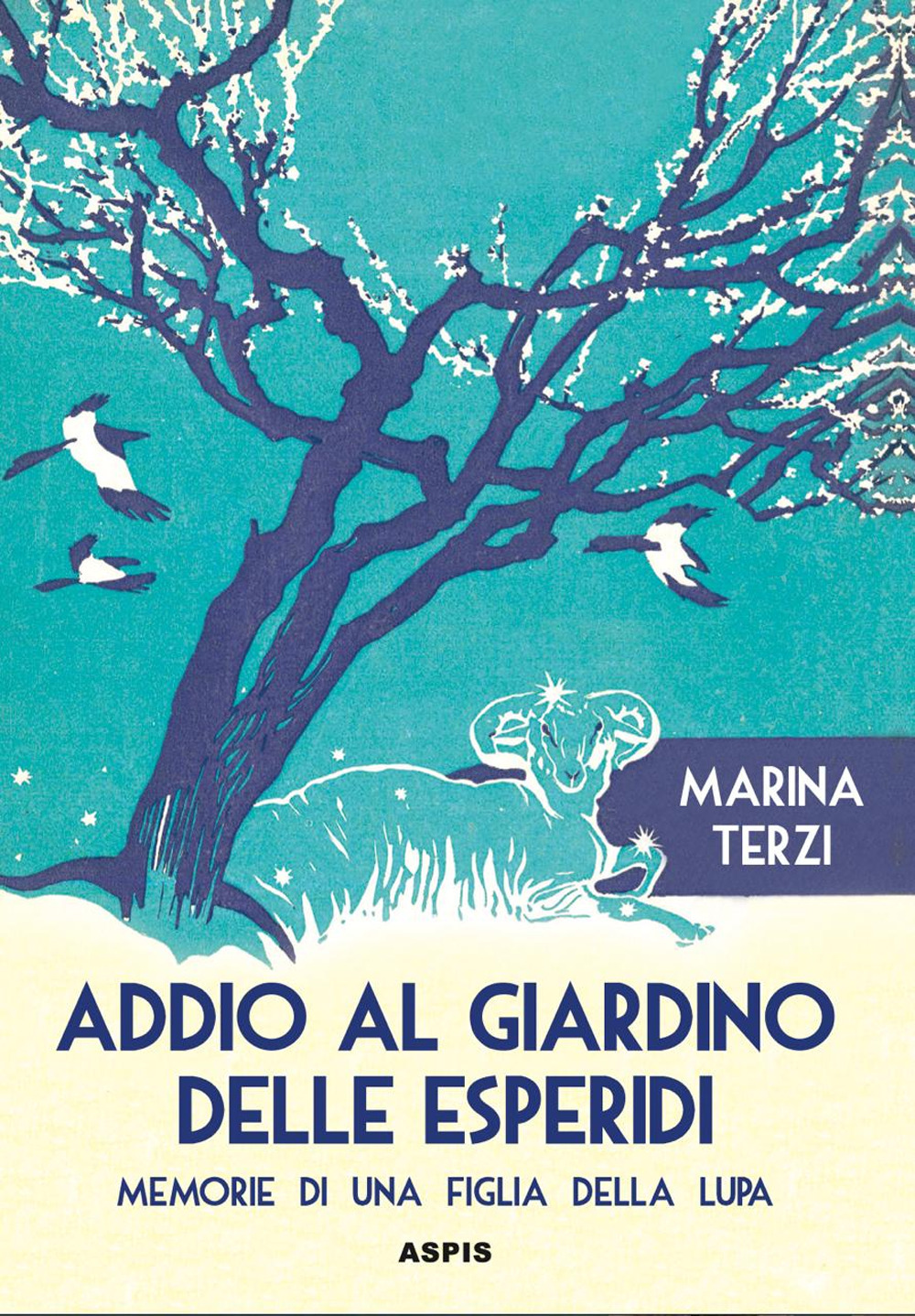 Addio al giardino delle Esperidi. Memorie di una figlia della lupa