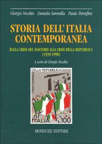 Storia dell'Italia contemporanea. Dalla crisi del fascismo alla crisi della Repubblica (1939-1998)