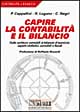 Capire la contabilità e il bilancio. Dalle scritture contabili al bilancio di esercizio. Aspetti civilistici, contabili e fiscali