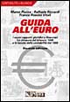 Guida all'euro. I nuovi rapporti giuridici e finanziari. La chiusura del bilancio 1998 e la tenuta della contabilità del 1999. I tassi di conversione...