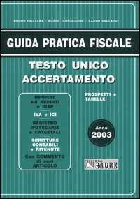 Guida pratica fiscale. Testo unico accertamento