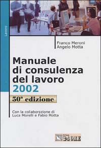 Manuale di consulenza del lavoro 2002