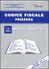 Codice fiscale Frizzera. Vol. 1/1: Imposte indirette