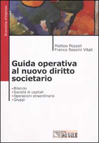 Guida operativa al nuovo diritto societario. Bilancio. Società di capitali. Operazioni straordinarie. Gruppi