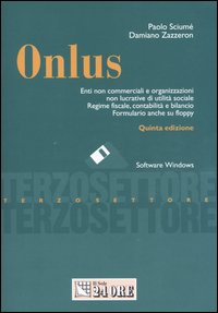 Onlus. Enti non cemmerciali e organizzazioni non lucrative di utilità sociale. Regime fiscale, contabilità e bilancio