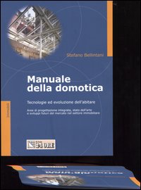 Manuale della domotica. Tecnologie ed evoluzione dell'abitare