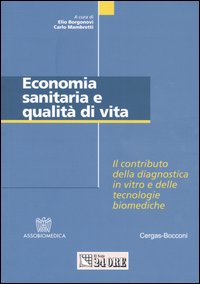 Economia sanitaria e qualità di vita. Il contributo della diagnostica in vitro e delle tecnologie biomediche