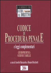 Codice di procedura penale e leggi complementari. Giurisprudenza, schemi e tabelle