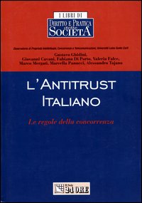L'antitrust italiano. Le regole della concorrenza