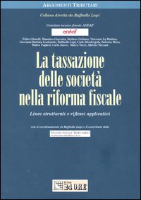 La tassazione delle società nella riforma fiscale. Linee strutturali e riflessi applicativi