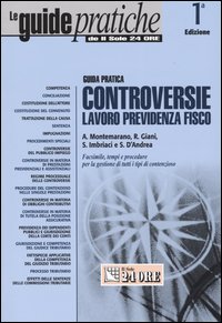 Controversie lavoro, previdenza, fisco. Guida pratica