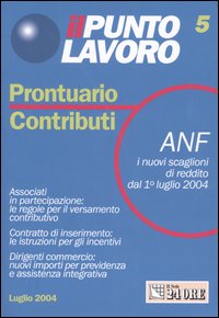 Il punto lavoro. Prontuario contributi. Vol. 5