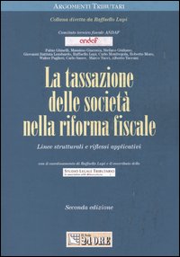La tassazione delle società nella riforma fiscale. Linee strutturali e riflessi applicativi