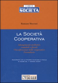La società cooperativa. Adempimenti civilistici, contabili e fiscali. Classificazione delle cooperative. Formulario
