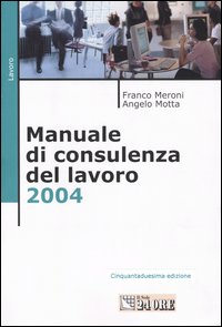 Manuale di consulenza del lavoro 2004