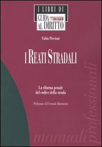 I reati stradali. La riforma penale del codice della strada