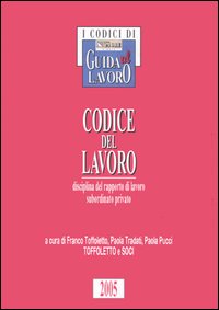 Codice del lavoro. Disciplina del rapporto di lavoro subordinato privato
