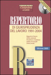 Repertorio di giurisprudenza del lavoro 1991-2004