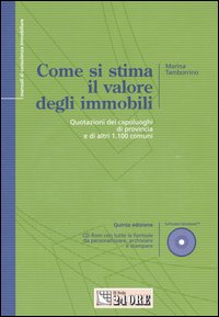 Come si stima il valore degli immobili. Quotazione dei capoluoghi di provincia e di altri 1.100 comuni