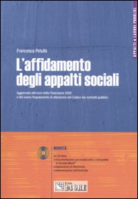 L'affidamento degli appalti sociali. Aggiornato alla luce della Finanziaria 2008 e del nuovo Regolamento di attuazione del Codice dei contratti pubblici
