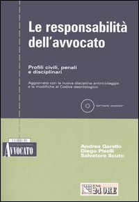 Le responsabilità dell'avvocato. Profili civili, penali e disciplinari