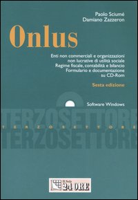 Onlus. Enti non commerciali e organizzazioni non lucrative di utilità sociale. Regime fiscale, contabilità e bilancio. Formulario e documentazione