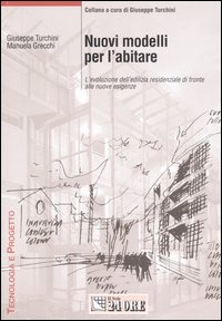 Nuovi modelli per l'abitare. L'evoluzione dell'edilizia residenziale di fronte alle nuove esigenze
