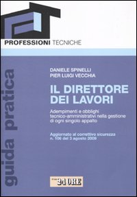 Il direttore dei lavori. Adempimenti e obblighi tecnico-amministrativi nella gestione di ogni singolo appalto