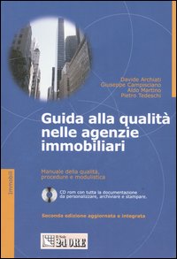 Guida alla qualità nelle agenzie immobiliari. Manuale della qualità, procedure e modulistica