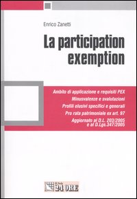 La participation exemption. Ambito di applicazione e requisiti PEX. Minusvalenze e svalutazioni. Profili elusivi specifici e generali
