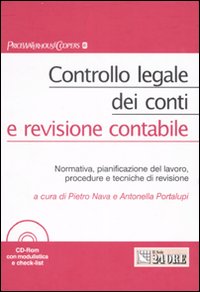 Controllo legale dei conti e revisione contabile. Normativa, pianificazione del lavoro, procedure e tecniche di revisione