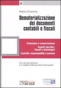 Dematerializzazione dei documenti contabili e fiscali. Emissione e conservazione. Aspetti giuridici, fiscali e tecnologici. Controlli, responsabilità e sanzioni