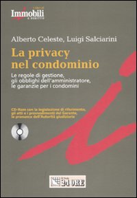 La privacy nel condominio. Le regole di gestione, gli obblighi dell'amministratore, le garanzie per i condomini